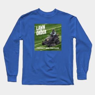 Lawn and Order Long Sleeve T-Shirt